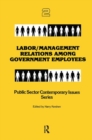 Labor/management Relations Among Government Employees - Book