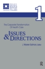 The Corporate Transformation of Health Care : Part 1: Issues and Directions - Book