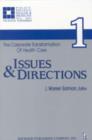 The Corporate Transformation of Health Care : Part 1: Issues and Directions - Book