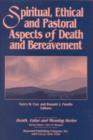 Spiritual, Ethical, and Pastoral Aspects of Death and Bereavement - Book