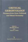 Critical Gerontology : Perspectives from Political and Moral Economy - Book