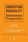 Embodying Inequality : Epidemiologic Perspectives - Book