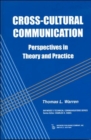Cross-cultural Communication : Perspectives in Theory and Practice - Book