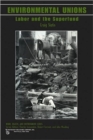 Environmental Unions : Labor and the Superfund - Book
