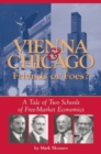 Vienna & Chicago, Friends or Foes? : A Tale of Two Schools of Free-Market Economics - Book