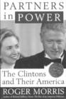 Partners in Power : The Clintons and Their America - Book