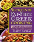 Secrets of Fat-free Greek Cooking : Over 100 Low-fat and Fat-free Traditional and Contemporary Recipes - Book