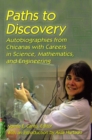 Paths to Discovery : Autobiographies from Chicanas with Careers in Science, Mathematics, and Engineering - Book