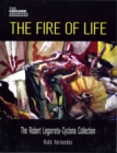 The Fire of Life : The Robert Legorreta-Cyclona Collection - Book