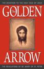 The Golden Arrow : The Revelations of Sr. Mary of St. Peter - Book