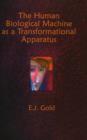 The Human Biological Machine as a Transformational Apparatus : Talks on Transformational Psychology - Book