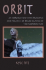 Orbit : An Introduction to the Principles and Practices of Bardo-Gaming on the Prosperity Path - Book