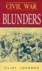 Civil War Blunders : Amusing Incidents From the War - Book