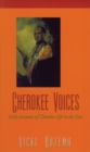 Cherokee Voices : Early Accounts of Cherokee Life in the East - Book