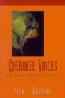 Cherokee Voices : Early Accounts of Cherokee Life in the East - eBook
