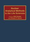 Nuclear Analytical Methods in the Life Sciences - Book