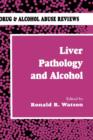 Liver Pathology and Alcohol : Drug & Alcohol Abuse Reviews - Book