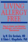 Living Allergy Free : How to Create and Maintain an Allergen- and Irritant-Free Environment - Book