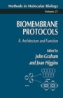 Biomembrane Protocols : II. Architecture and Function - Book