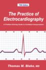 The Practice of Electrocardiography : A Problem-Solving Guide to Confident Interpretation - Book