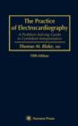 The Practice of Electrocardiography : A Problem-Solving Guide to Confident Interpretation - Book