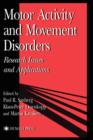 Motor Activity and Movement Disorders : Research Issues and Applications - Book