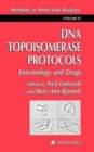 DNA Topoisomerase Protocols : Volume II: Enzymology and Drugs - Book