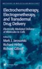 Electrochemotherapy, Electrogenetherapy, and Transdermal Drug Delivery : Electrically Mediated Delivery of Molecules to Cells - Book