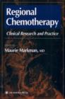 Regional Chemotherapy : Clinical Research and Practice - Book