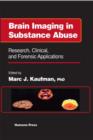 Brain Imaging in Substance Abuse : Research, Clinical, and Forensic Applications - Book