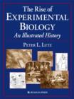 The Rise of Experimental Biology : An Illustrated History - Book