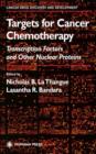 Targets for Cancer Chemotherapy : Transcription Factors and Other Nuclear Proteins - Book
