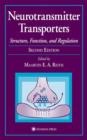 Neurotransmitter Transporters : Structure, Function, and Regulation - Book