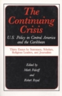 The Continuing Crisis : U.S. Policy in Central America and the Caribbean - Book