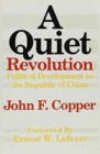 A Quiet Revolution : Political Development in the Republic of China - Book