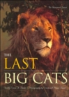 The Last Big Cats : An Untamed Spirit - Book