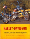 Harley-Davidson : The Good, the Bad, and the Legendary - Book