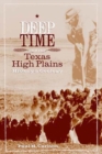 Deep Time and the Texas High Plains : History and Geology - Book