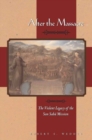 After the Massacre : The Violent Legacy of the San Saba Mission - Book