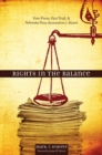 Rights in the Balance : Free Press, Fair Trial, and Nebraska Press Association v. Stuart - Book