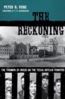 The Reckoning : The Triumph of Order on the Texas Outlaw Frontier - Book