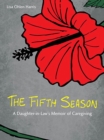 The Fifth Season : A Daughter-in-Law's Memoir of Caregiving - Book