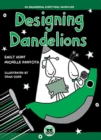 Designing Dandelions : An Engineering Everything Adventure - Book