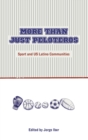 More Than Just Peloteros : Sport and U.S. Latino Communities - Book