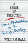 A Sense of Direction : Some Observations on the Art of Directing - Book