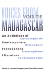 Voices from Madagascar Voix de Madagascar : An Anthology of Contemporary Francophone Literature/Anthologie de litterature francophone contemporaine - Book