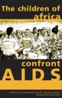 The Children of Africa Confront AIDS : From Vulnerability to Possibility - Book