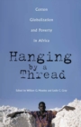 Hanging by a Thread : Cotton, Globalization, and Poverty in Africa - Book