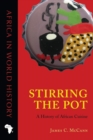 Stirring the Pot : A History of African Cuisine - Book