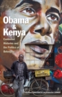 Obama and Kenya : Contested Histories and the Politics of Belonging - Book